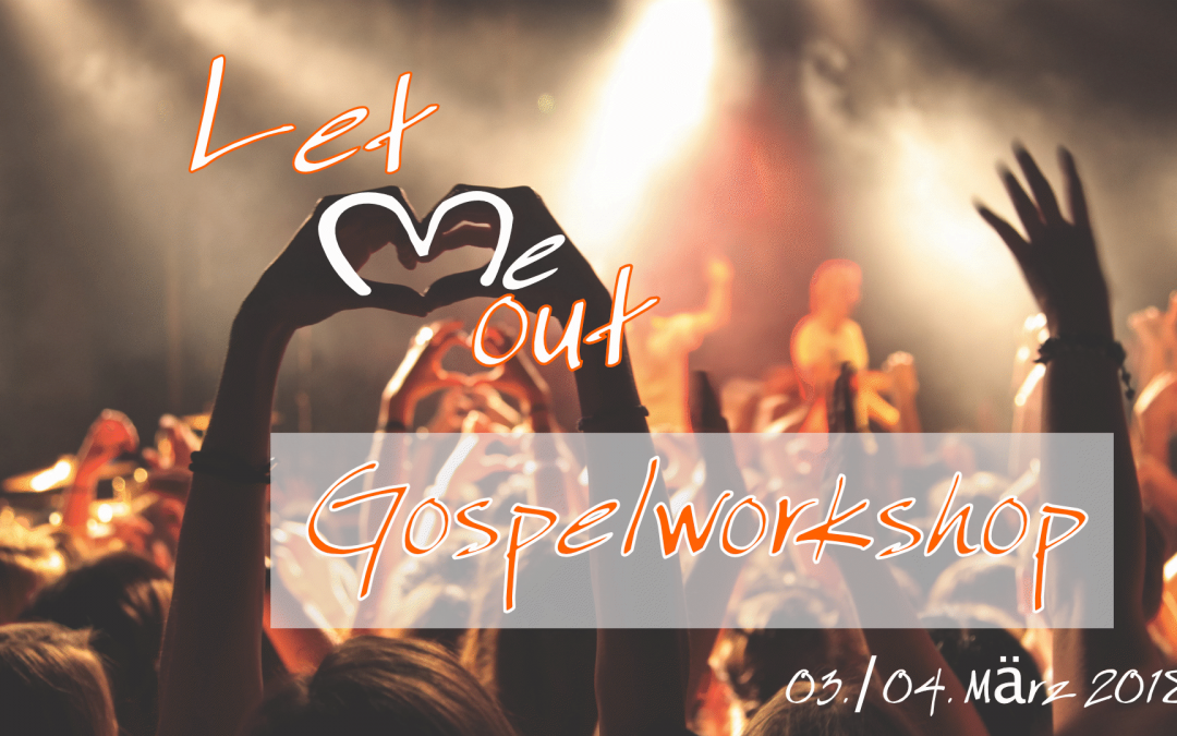 „Let me out“ – Gospelworkshop